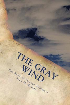 Sean Michael Wilson - The Gray Wind: Book of Passage Volume 4, Häftad