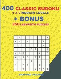 bokomslag 400 classic sudoku 9 x 9 MEDIUM LEVELS + BONUS 250 Labyrinth puzzles