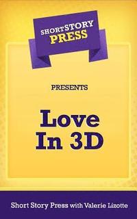 bokomslag Short Story Press Presents A Love in 3-D