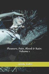 bokomslag Pleasure, Pain, Blood & Rain
