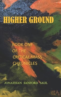 Higher Ground: Book One of the Critical Mass Chronicles 1