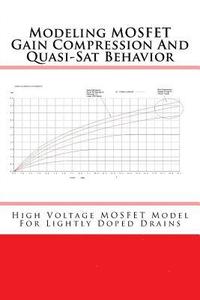 bokomslag Modeling MOSFET Gain Compression And Quasi-Sat Behavior: High Voltage MOSFET Model For Lightly Doped Drains