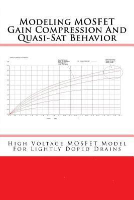 bokomslag Modeling MOSFET Gain Compression And Quasi-Sat Behavior: High Voltage MOSFET Model For Lightly Doped Drains