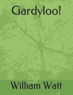 Gardyloo! 1