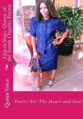 Queen Voice Queen of the South Organic Poems: Poetry For The Heart and Soul 1