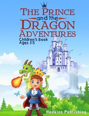 bokomslag The Prince and the Dragon Adventures: Children's Book Ages 3-5