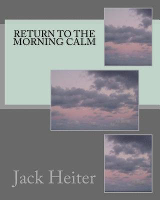 Jack Heiter - Return to the Morning Calm, Häftad