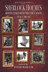 bokomslag Sherlock Holmes: Adventures Beyond the Canon Volume III