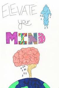 bokomslag Elevate Your Mind: A Journey Through Mine
