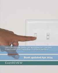 bokomslag OREGON JOURNEYMAN / RESIDENTIAL ELECTRICIAN Exam ExamFOCUS Study Notes & Review Questions