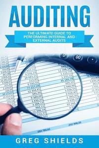 bokomslag Auditing: The Ultimate Guide to Performing Internal and External Audits