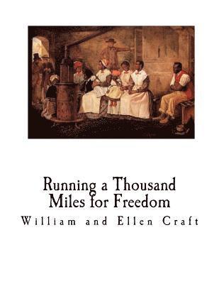 bokomslag Running a Thousand Miles for Freedom: A Slave Narrative - Escape from Slavery