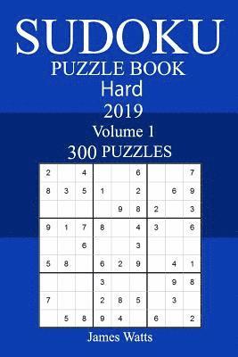 James Watts - 300 Hard Sudoku Puzzle Book 2019, Häftad