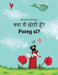 bokomslag Kya maim choti hum? Poreg sí?: Hindi-Celinese: Children's Picture Book (Bilingual Edition)