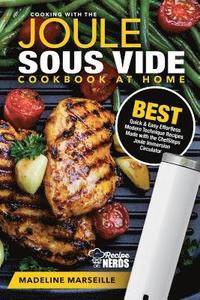 bokomslag Sous Vide Cookbook: Joule Sous Vide Cookbook at Home: Best Quick & Easy Effortless Modern Technique Recipes Made with the ChefSteps Joule