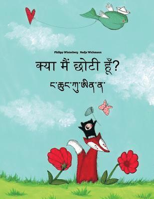 Kya maim choti hum? Nga Chhung Ku Ai Na?: Hindi-Dzongkha: Children's Picture Book (Bilingual Edition) 1