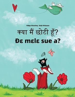 bokomslag Kya maim choti hum? De mele sue a?: Hindi-Ewe: Children's Picture Book (Bilingual Edition)