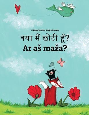 Kya maim choti hum? Ar as maza?: Hindi-Lithuanian: Children's Picture Book (Bilingual Edition) 1