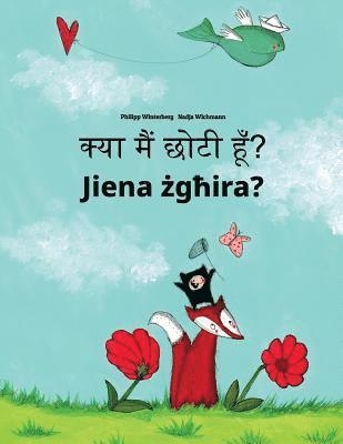 bokomslag Kya maim choti hum? Jiena zghira?: Hindi-Maltese (Malti): Children's Picture Book (Bilingual Edition)