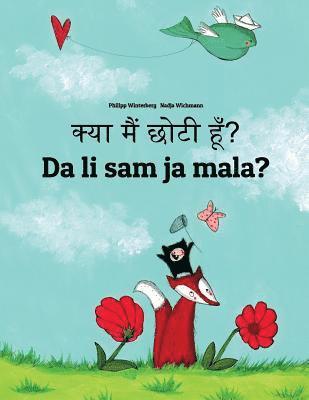 Kya maim choti hum? Da li sam ja mala?: Hindi-Montenegrin (Crnogorski): Children's Picture Book (Bilingual Edition) 1