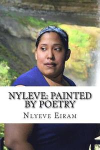 bokomslag Nyleve: Painted by Poetry!: God Created me to Write Poetry!