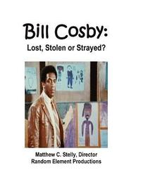 bokomslag Bill Cosby: Lost, Stolen or Strayed?