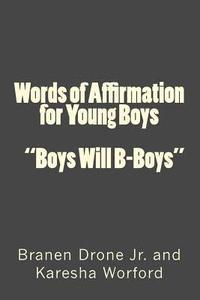 bokomslag Words of Affirmation for Young Boys: Boys Will B-Boys