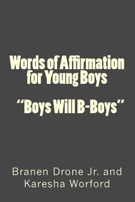 Words of Affirmation for Young Boys: Boys Will B-Boys 1