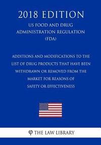 bokomslag Additions and Modifications to the List of Drug Products That Have Been Withdrawn or Removed From the Market for Reasons of Safety or Effectiveness (U