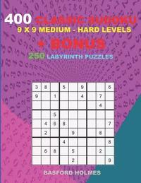 bokomslag 400 classic sudoku 9 x 9 MEDIUM - HARD LEVELS + BONUS 250 Labyrinth puzzles