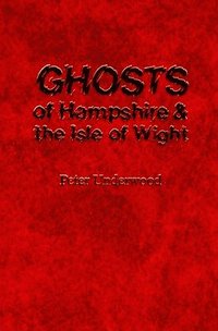bokomslag Ghosts of Hampshire and the Isle of Wight