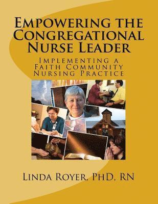 bokomslag Empowering the Congregational Nurse Leader: Implementing a Faith Community Nursing Practice