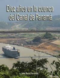 bokomslag 2018 Diez aos en la cuenca del Canal de Panam