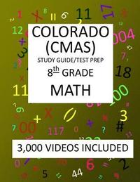 bokomslag 8th Grade COLORADO CMAS, 2019 MATH, Test Prep: 8th Grade COLORADO MEASURES of ACADEMIC SUCCESS 2019 MATH Test Prep/Study Guide