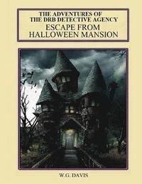 bokomslag The Adventures of the DRB Detective Agency: Escape From Halloween Mansion
