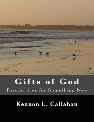 Gifts of God: Possibilities for Something New 1
