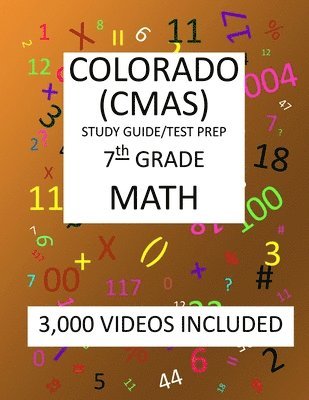 7th Grade COLORADO CMAS, 2019 MATH, Test Prep: : 7th Grade COLORADO MEASURES of ACADEMIC SUCCESS 2019 MATH Test Prep/Study Guide 1