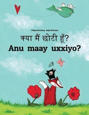 Kya maim choti hum? Anu maay uxxiyo?: Hindi-Afar (Qafaraf): Children's Picture Book (Bilingual Edition) 1