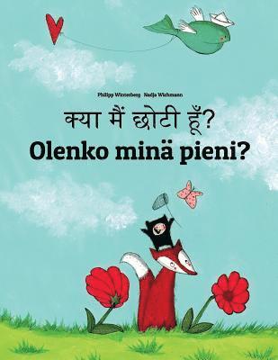 bokomslag Kya maim choti hum? Olenko minä pieni?: Hindi-Finnish (Suomi): Children's Picture Book (Bilingual Edition)