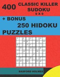 bokomslag 400 classic Killer sudoku 9 x 9 + BONUS 250 Hidoku puzzles