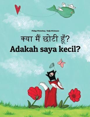 Kya maim choti hum? Adakah saya kecil?: Hindi-Malay (Bahasa Melayu): Children's Picture Book (Bilingual Edition) 1