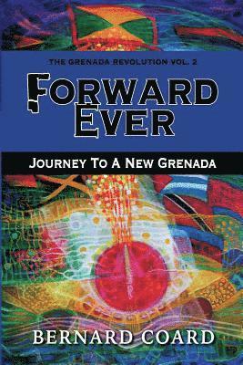 bokomslag Forward Ever: Journey To A New Grenada