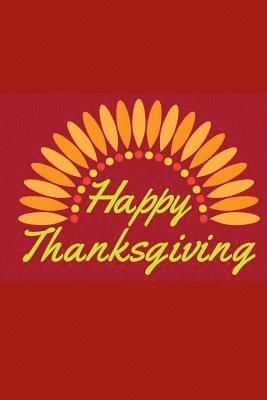 Soren J. Jacobsen - Happy Thanksgiving: Thanksgiving, Turkey, holiday, family, pumpkin pie, Häftad