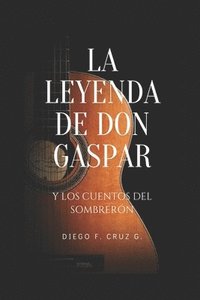 bokomslag La Leyenda de Don Gaspar: Los cuentos del Sombrerón