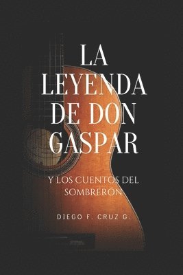 La Leyenda de Don Gaspar: Los cuentos del Sombrerón 1