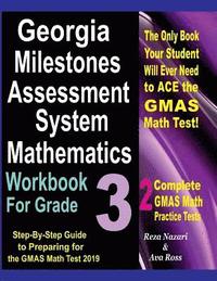 bokomslag Georgia Milestones Assessment System Mathematics Workbook for Grade 3: Step-By-Step Guide to Preparing for the Gmas Math Test 2019