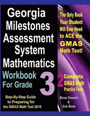 bokomslag Georgia Milestones Assessment System Mathematics Workbook for Grade 3: Step-By-Step Guide to Preparing for the Gmas Math Test 2019