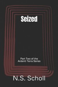 bokomslag Seized: Part two of the Ardenti Terra Series