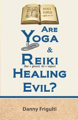 bokomslag Are Yoga & Reiki Healing Evil?