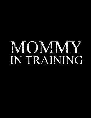 Mommy in Training: Mommy in Training 1